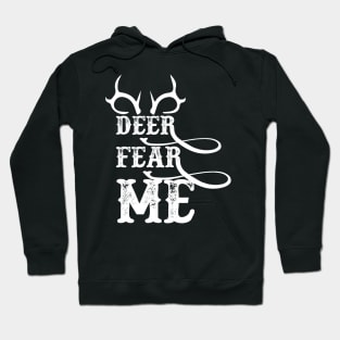 Deer Fear ME gift hunting lovers Hoodie